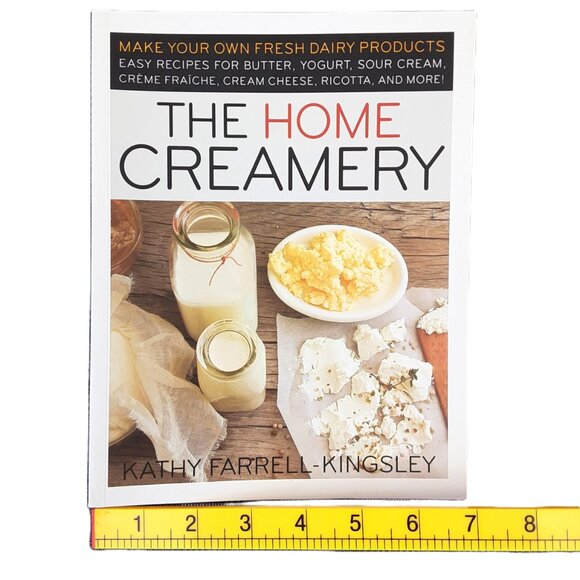 The Home Creamery by Kathy Farrell-Kingsley 217 Pgs Like New Yogart Butter Cream - Picture 2 of 6